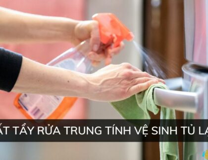 chất tẩy rửa trung tính vệ sinh tủ lạnh