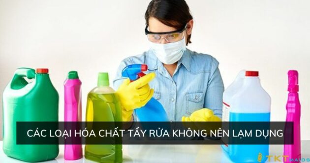 các hóa chất tẩy rửa không nên lạm dụng