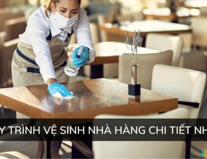 quy trình vệ sinh nhà hàng chi tiết nhất