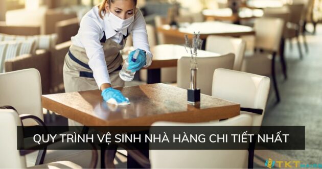 quy trình vệ sinh nhà hàng chi tiết nhất